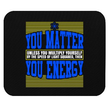 Discover You Matter Then You Energy Mouse Pads