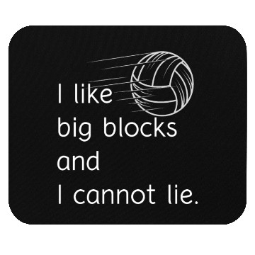 Discover I Like Big Volleyball Blocks and I can not Lie Mouse Pads