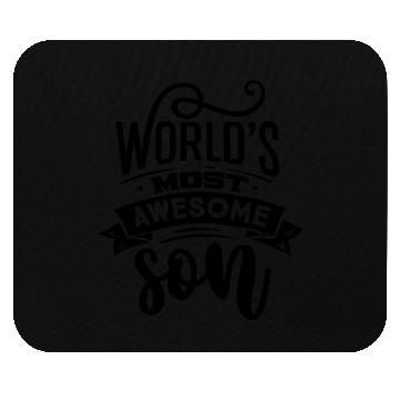 Discover World s most awesome son Mouse Pads
