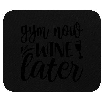 Discover gym now wine later Mouse Pads