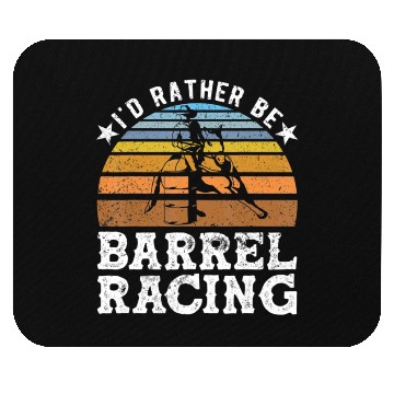 Discover I d Rather Be Barrel Racing Barrel Racer Mouse Pads
