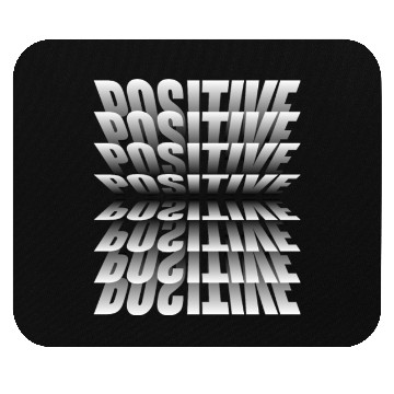 Discover Positive Mouse Pads