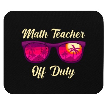 Discover Mathematics Teacher off duty vacation Math teacher Mouse Pads
