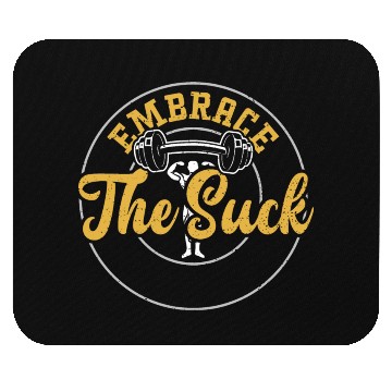 Discover Embrace The Suck - Gym Mouse Pads