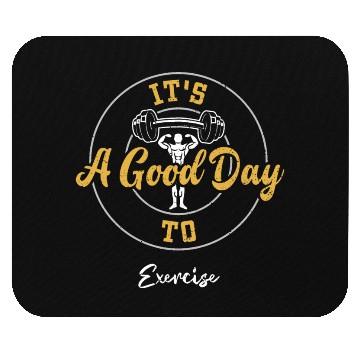 Discover It's A Good Day To Exercise - Gym Mouse Pads