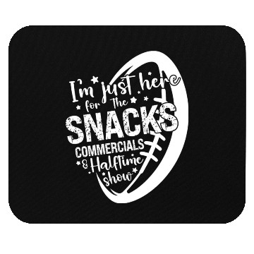 Discover I'm Just Here For The Snacks Commercials Halftime Mouse Pads