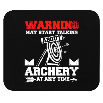 Discover Start talking about archery at any time Mouse Pads