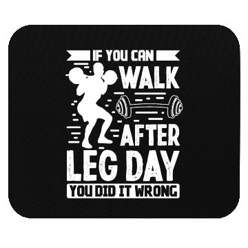 Discover Strongman walk after leg day wrong bodybuilding Mouse Pads