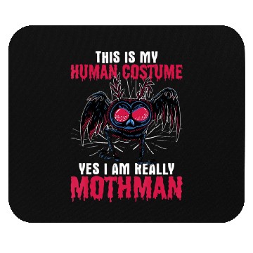 Discover Mothman This Is My Human Costume Yes I Am Really M Mouse Pads