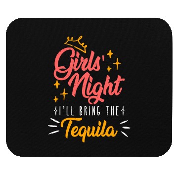 Discover Girls night out I bring the tequila Spring Break Mouse Pads