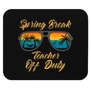 Discover Spring break teacher off duty vacation teacher Mouse Pads