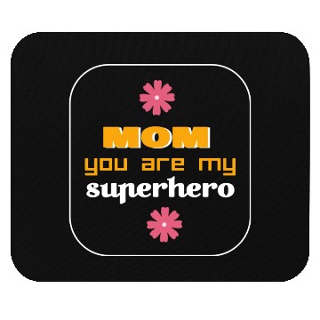 Discover mam you are my superhero Mouse Pads