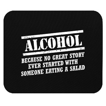 Discover Alcohol Because No Great Story Ever Started With A Mouse Pads