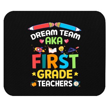 Discover Dream Team Aka First Grade Teachers Back To School Mouse Pads