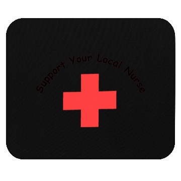 Discover Support Your Local Nurse Mouse Pads