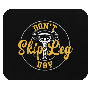 Discover Don't Skip Leg Day - Gym Mouse Pads