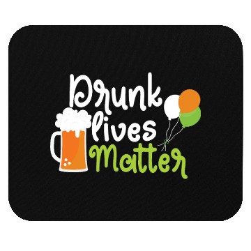 Discover drunk lives matter Mouse Pads