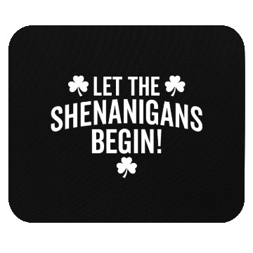 Discover Let the shenanigans begin Mouse Pads