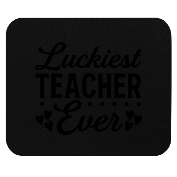 Discover Luckiest Teacher Ever Mouse Pads