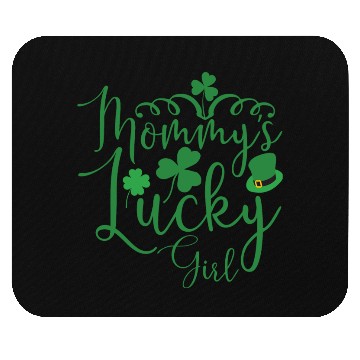 Discover Mommys Lucky Girl Mouse Pads