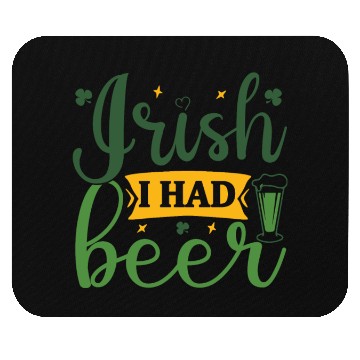 Discover irish i had beer Mouse Pads