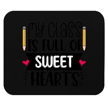Discover My Class Is Full Of Sweethearts Mouse Pads