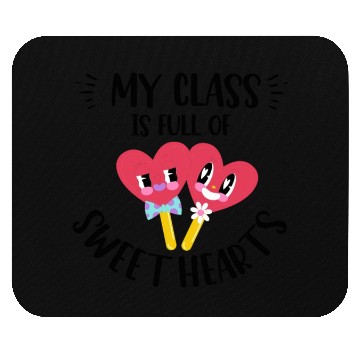 Discover My Class Is Full Of Sweethearts Mouse Pads