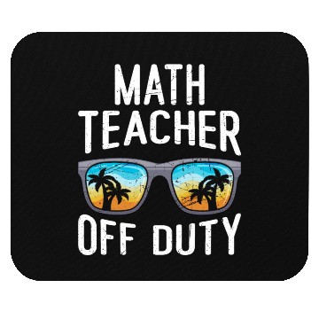 Discover Mathematics Teacher off duty vacation Math teacher Mouse Pads