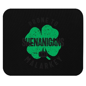 Discover Prone To Shenanigans and Malarkey St Patricks Day Mouse Pads