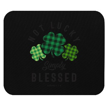Discover Not Lucky Simply Blessed St Patricks Day Mouse Pads