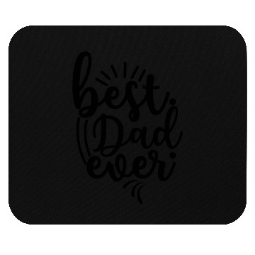 Discover Best Dad Ever Mouse Pads