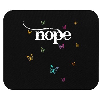 Discover NOPE - don't be a yes person! Mouse Pads