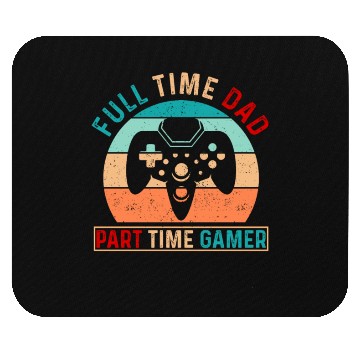 Discover Full time dad Gaming Typography Mouse Pads