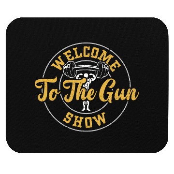 Discover Welcome To The Gun Show - Gym Mouse Pads