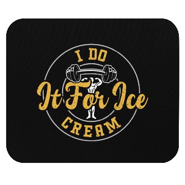 Discover I Do It For Ice Cream - Gym Mouse Pads