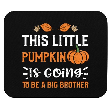 Discover This Little Pumpkin Is Going To... Mouse Pads