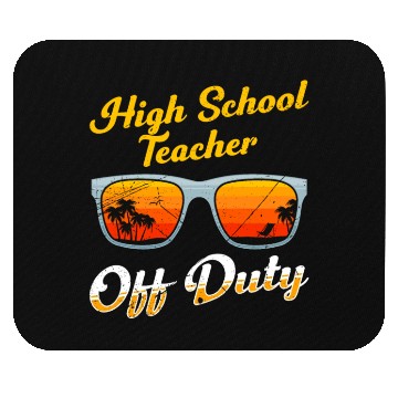 Discover High school teacher off duty vacation teacher Mouse Pads