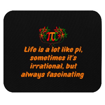Discover PI DAY QUOTES FOR LIFE , MATH LOVERS, MATH TEACHER Mouse Pads