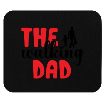 Discover The walking dad Mouse Pads