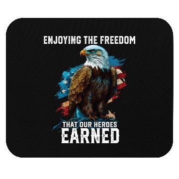 Discover Enjoying The Freedom That Our Heroes Earned Mouse Pads
