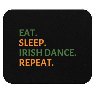 Discover Eat Sleep Irish Dance Repeat St Patty's Day St Pad Mouse Pads