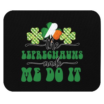 Discover The Leprechauns Made Me Do It Mouse Pads
