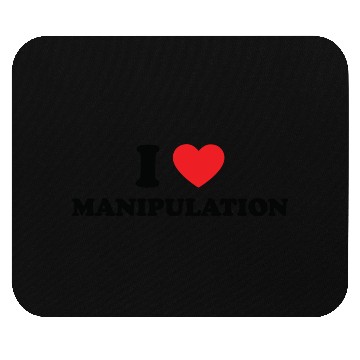 Discover I Love Manipulation I Heart Manipulation Mouse Pads