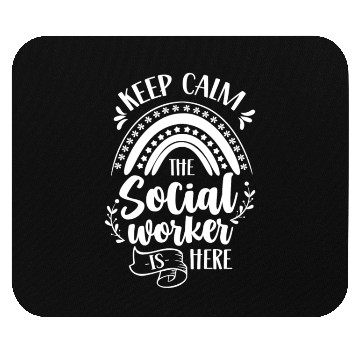 Discover Keep Calm The Social Worker Is Here Job Work Mouse Pads