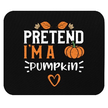 Discover Pretend I'm A Pumpkin - Pumpkin Mouse Pads