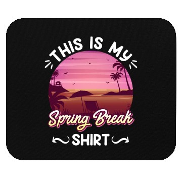 Discover Party Sun Beach This is my Spring Break Mouse Pads