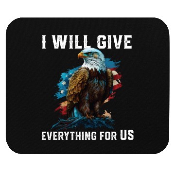 Discover I Will Give Everything For US American Bald Eagle Mouse Pads