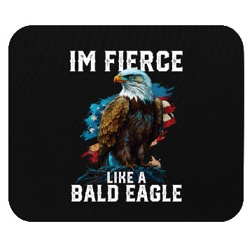 Discover I'm Fierce Like A Bald Eagle 4th Of July Mouse Pads