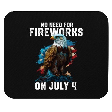 Discover No Need For Fireworks On July 4 Patriotic American Mouse Pads