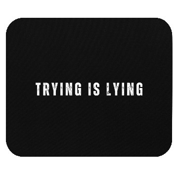 Discover Trying is Lying Mouse Pads, Business, Entrepreneur